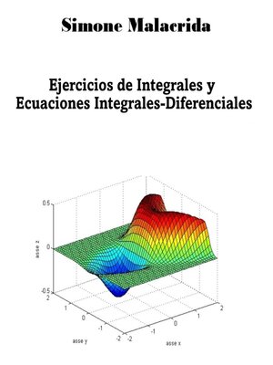 cover image of Ejercicios de Integrales y Ecuaciones Integrales-Diferenciales